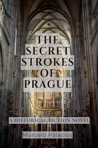 The Secret Strokes of Prague: A Historical Fiction Novel The Secret Strokes of Prague: A Historical Fiction Novel von Independent Publisher