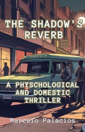 The Shadow's Reverb A Physchological and Domestic Thriller The Shadow's Reverb A Physchological and Domestic Thriller