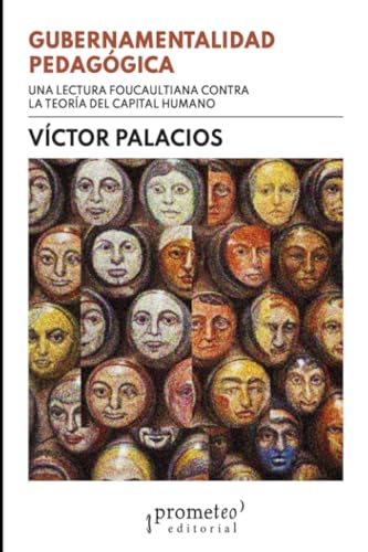 Gubernamentalidad pedagógica: Una lectura foucaultiana contra la teoría del capital humano Gubernamentalidad pedagógica: Una lectura foucaultiana contra la teoría del capital humano von PROMETEO EDITORIAL | ARGENTINA