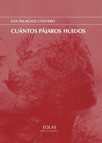 Cuántos pájaros huidos (Eria) von EOLAS EDICIONES