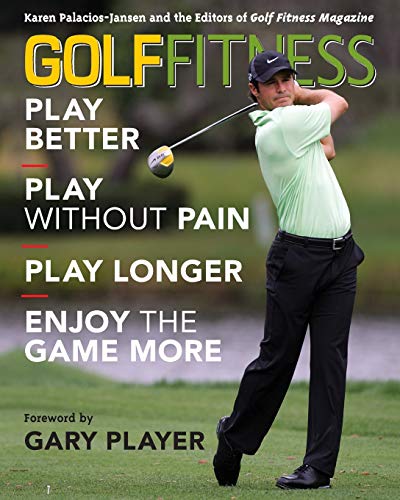 Golf Fitness: Play Better, Play Without Pain, Play Longer, and Enjoy the Game More