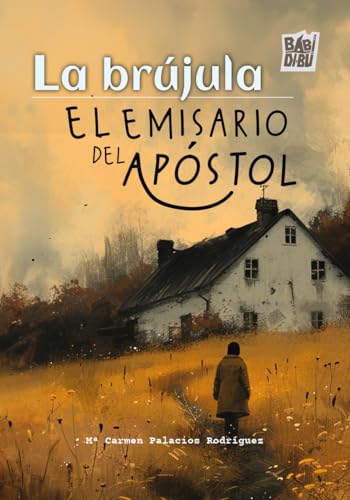 La brújula. El emisario del apóstol von BABIDI-BÚ