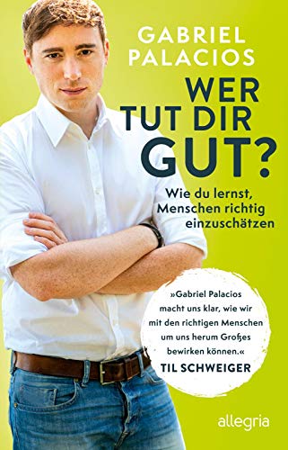 Wer tut dir gut?: Wie du lernst, Menschen richtig einzuschätzen