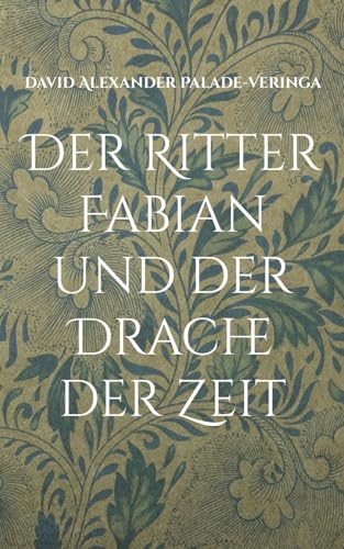 Der Ritter Fabian und der Drache der Zeit von Books on Demand
