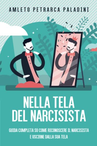 NELLA TELA DEL NARCISISTA - Guida completa su come riconoscere il narcisista e uscirne dalla sua tela von Youcanprint