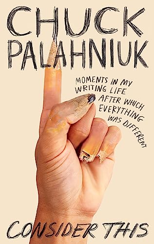 Consider This: Moments in My Writing Life after Which Everything Was Different