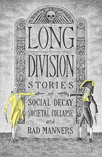 Long Division: Stories of Social Decay, Societal Collapse, and Bad Manners von Bad Hand Books, LLC