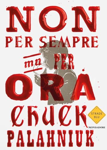 Non per sempre, ma per ora (Strade blu. Fiction) von Mondadori