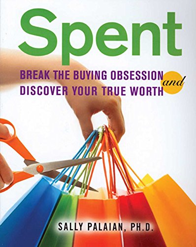 Spent: Break the Buying Obsession and Discover Your True Worth von Hazelden Publishing
