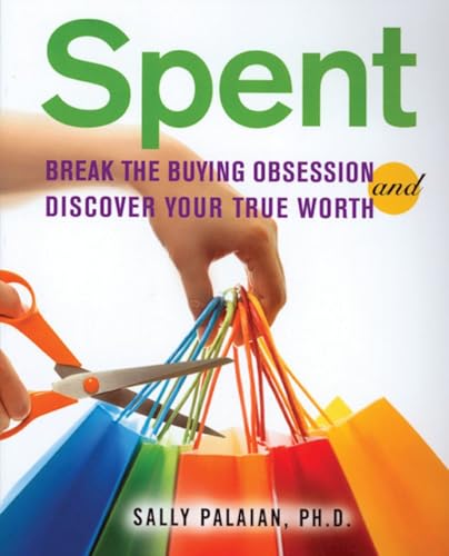 Spent: Break the Buying Obsession and Discover Your True Worth von Hazelden Publishing