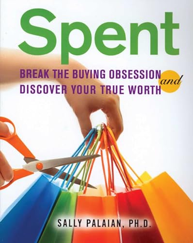 Spent: Break the Buying Obsession and Discover Your True Worth