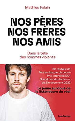 Nos pères, nos frères, nos amis - Dans la tête des hommes violents von ARENES