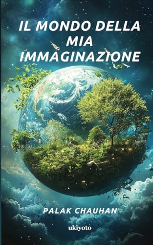 Il mondo della mia immaginazione von Ukiyoto Publishing