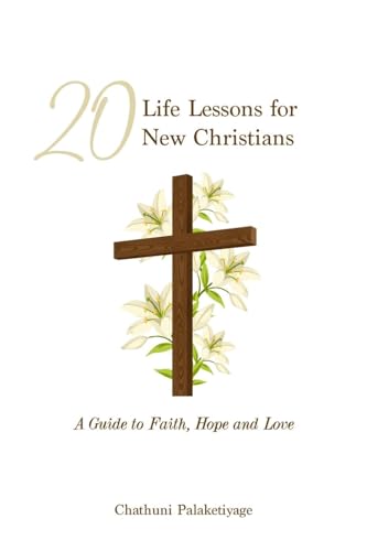 20 Life Lessons For New Christians von Ark House Press