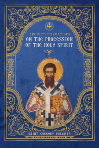 Apodictic Treatises on the Procession of the Holy Spirit von Uncut Mountain Press