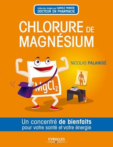 Chlorure de magnésium. Un concentré de bienfaits pour votre santé et votre énergie.