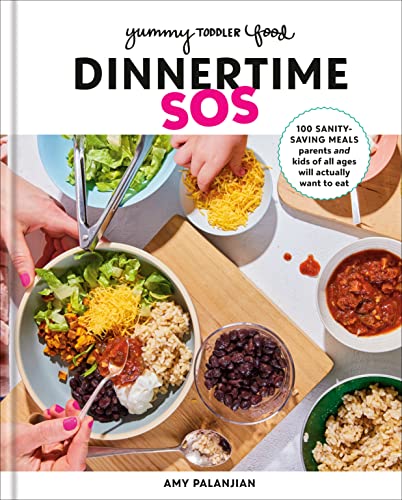 Yummy Toddler Food: Dinnertime SOS: 100 Sanity-Saving Meals Parents and Kids of All Ages Will Actually Want to Eat: A Cookbook von Rodale Books