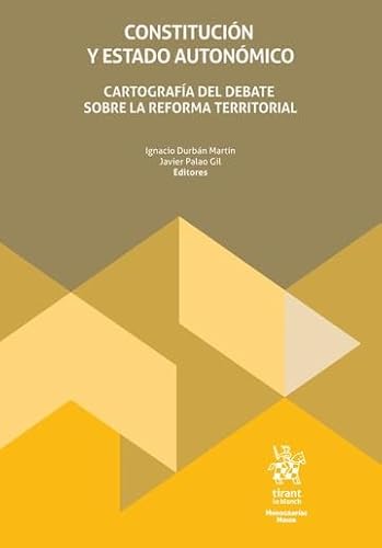 Constitución y Estado Autonómico. Cartografía del debate sobre la reforma territorial (Monografías Maior) von Editorial Tirant lo Blanch