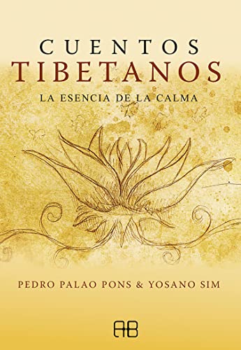 Cuentos tibetanos: La esencia de la calma (Sabiduría ancestral)