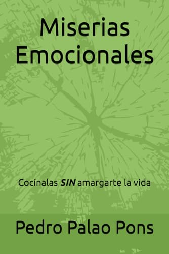 Miserias Emocionales: Cocínalas sin amargarte la vida von Independently published
