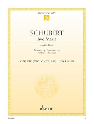 Ave Maria B-Dur: op. 52/6. D 839. Violine (oder Violoncello) und Klavier. (Edition Schott Einzelausgabe)