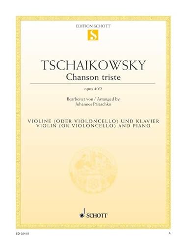 Chanson triste: op. 40/2. Violine (Violoncello) und Klavier.: op. 40/2. violin (cello) and piano. (Edition Schott Einzelausgabe)