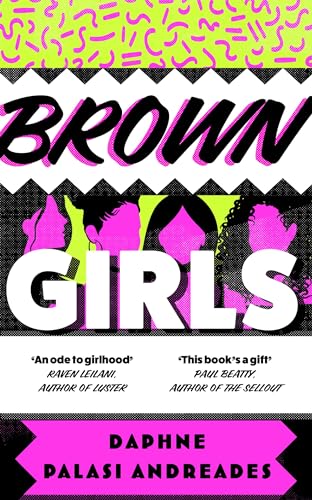 Brown Girls: The sweeping literary debut novel, and Pandora Sykes’ Book Club pick Brown Girls: The sweeping literary debut novel, and Pandora Sykes’ Book Club pick