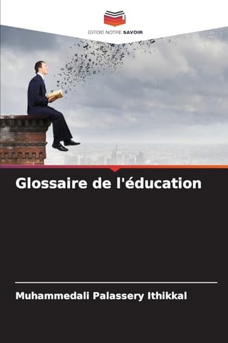 Glossaire de l'éducation von Editions Notre Savoir