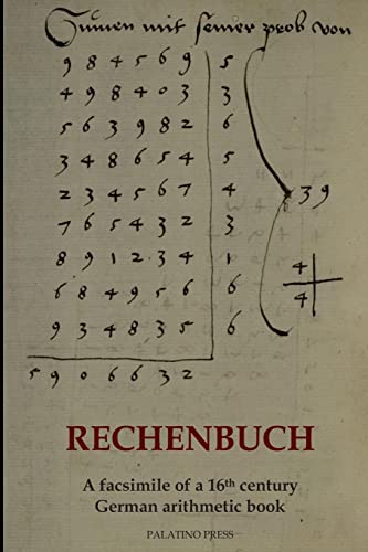 Rechenbuch: A facsimile of a 16th century German arithmetic book von CREATESPACE