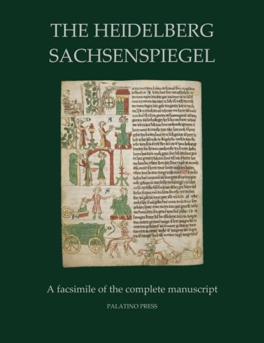 The Heidelberg Sachsenspiegel: A facsimile of the complete manuscript von CreateSpace Independent Publishing Platform