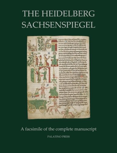 The Heidelberg Sachsenspiegel: A facsimile of the complete manuscript von CreateSpace Independent Publishing Platform