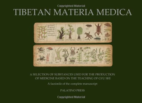 Tibetan Materia Medica: A selection of substances used for the production of medicine based on the teaching of Gyu Shi: A facsimile of the complete manuscript
