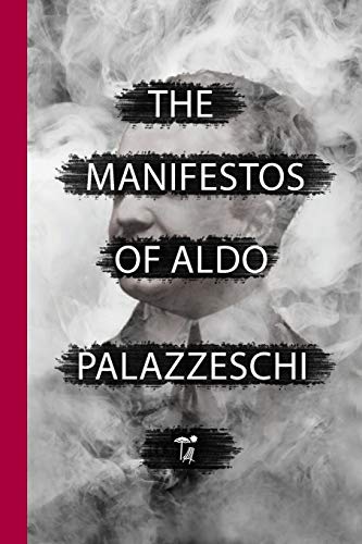 The Manifestos of Aldo Palazzeschi (Via Folios, 140, Band 140) von Bordighera Press