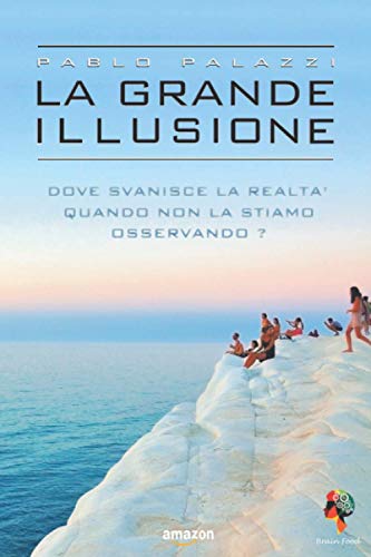 La grande illusione: La particella della coscienza e i livelli di Realtà