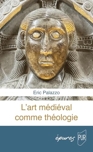 L'art médiéval comme théologie von PU RENNES