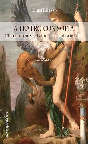 A teatro con sofia. L'incontro con sé e l'altro nella pratica teatrale (Lente d'ingrandimento) von Guida