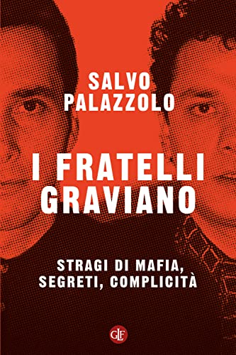 I fratelli Graviano. Stragi di mafia, segreti, complicità (I Robinson. Letture) von Laterza