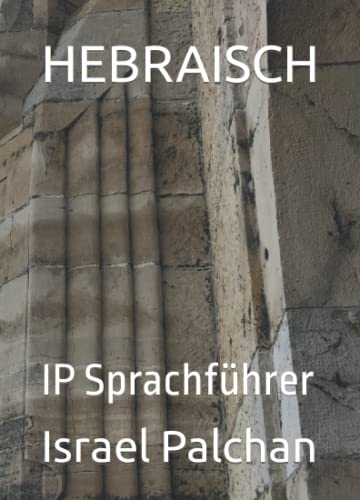 HEBRAISCH: Sprachführer (Languages Self Study and Phrasebooks) von Independently published