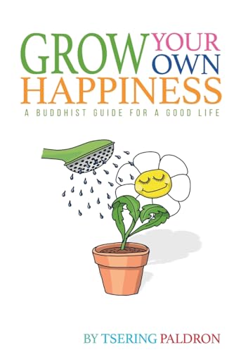 Grow Your Own Happiness: A Buddhist Guide For a Good Life von Imprint