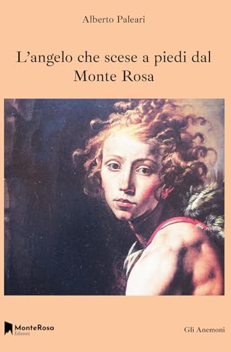 L'angelo che scese a piedi dal Monte Rosa (Gli anemoni)
