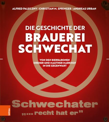 Die Geschichte der Brauerei Schwechat: Von den Bierbaronen Dreher und Mautner Markhof in die Gegenwart Die Geschichte der Brauerei Schwechat: Von den Bierbaronen Dreher und Mautner Markhof in die Gegenwart