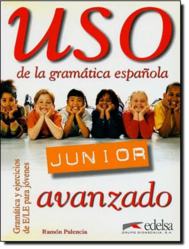 Uso Junior - Avanzado: Uso de la gramática española Junior - Übungsbuch