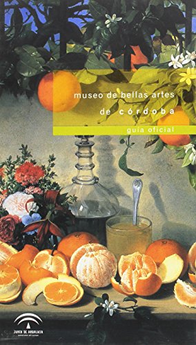 Museo de Bellas Artes de Córdoba : guía oficial von Consejería de Cultura (Andalucía)