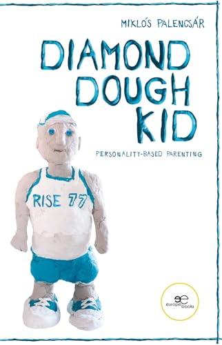 Diamond Dough Kid: The fundamentals of personality-based parenting (Make Worlds) von Europe Books