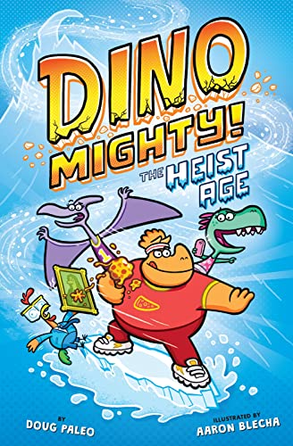 The Heist Age: Dinosaur Graphic Novel (Dinomighty!, 2)