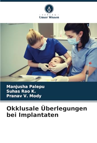 Okklusale Überlegungen bei Implantaten: DE von Verlag Unser Wissen
