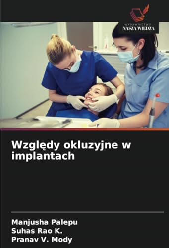 Względy okluzyjne w implantach: DE von Wydawnictwo Nasza Wiedza