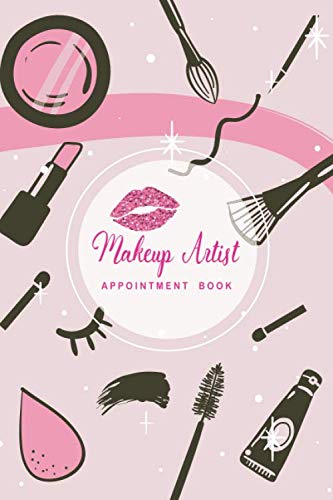 Makeup Artist Appointment Book: Daily and Hourly Planner Appointment Client Tracker Organizer Book Undated Schedule Hourly Intervals 6 AM - 9 PM (Daily Planner for Makeup Artist, Band 4)