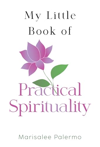 My Little Book of Practical Spirituality von Olympia Publishers