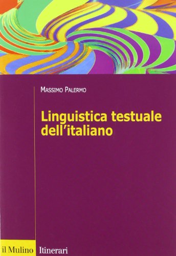 Linguistica testuale dell'italiano (Itinerari) von Il Mulino